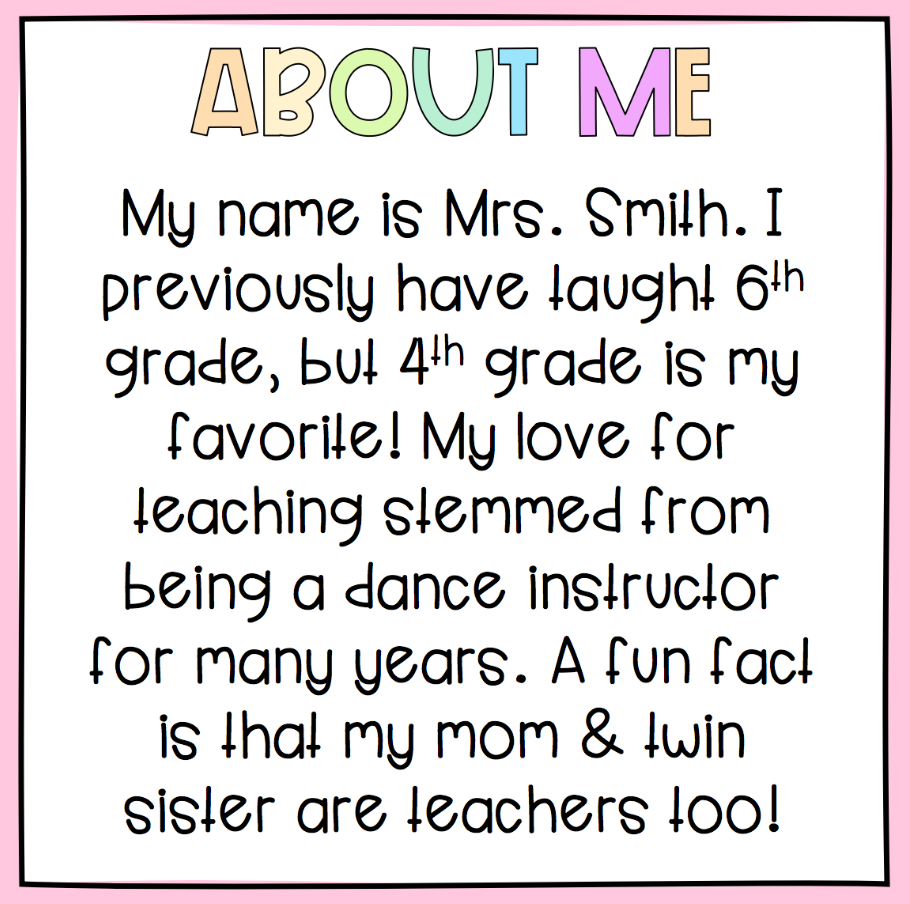 My name is Mrs. Smith. I love being a 4th grade teacher! I previously was a dance teacher.